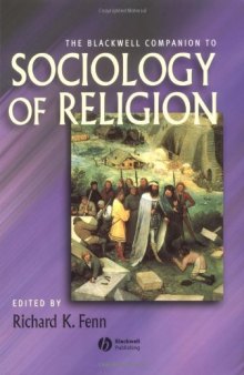 The Blackwell Companion to Sociology of Religion (Blackwell Companions to Religion)