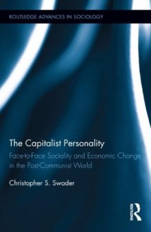 The Capitalist Personality: Face-to-Face Sociality and Economic Change in the Post-Communist World