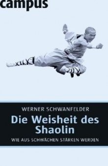 Die Weisheit des Shaolin: Wie aus Schwächen Stärken werden