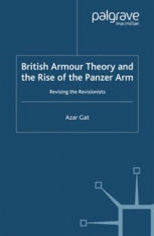 British Armour Theory and the Rise of the Panzer Arm: Revising the Revisionists