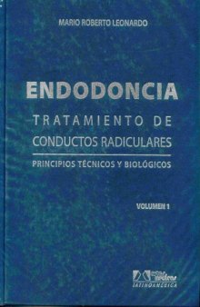 Endodoncia : tratamiento de conductos radiculares : principios técnicos y biológicos 2 volumenes
