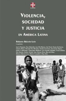 Violencia, Sociedad y Justicia En America Latina   Roberto Brice~no-Leon, Compilador (Coleccion Grupos de Trabajo de Clacso) (Spanish Edition)