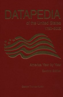 Datapedia of the United States 1790-2005: America Year by Year