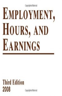 Employment, Hours and Earnings: States and Areas, 3rd Edition 2008