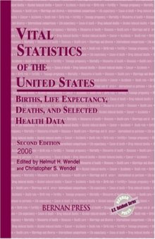 Vital Statistics of the United States 2006: Births, Life Expectancy, Deaths, and Selected Health Data