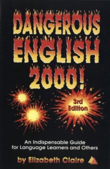Dangerous English 2000: An Indispensable Guide for Language Learners and Others