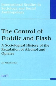 The Control of Fuddle and Flash: A Sociological History of the Regulation of Alcohol and Opiates