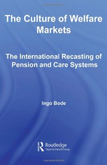 The Culture of Welfare Markets: The International Recasting of Pension and Care (Routledge Advances in Sociology)