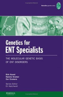 Genetics for ENT Specialists: The Molecular Genetic Basis of ENT Disorders