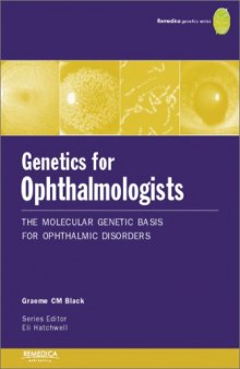 Genetics for Ophthalmologists: The Molecular Genetic Basis of Ophthalmic Disorders