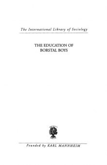 The Education of Borstal Boys: A Study of their Education Experiences Prior to, and During, Borstal Training