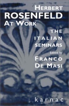 Herbert Rosenfeld at Work: The Italian Seminars