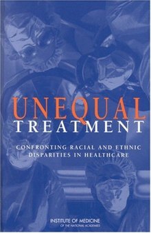 Unequal Treatment: Confronting Racial and Ethnic Disparities in Health Care (with CD