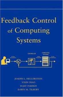 Feedback Control of Computing Systems