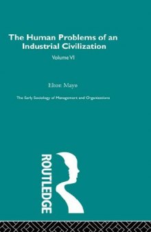 The Human Problems of an Industrial Civilization: Early Sociology of Management and Organizations