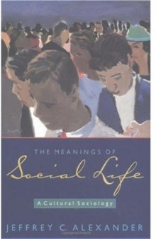 The Meanings of Social Life: A Cultural Sociology