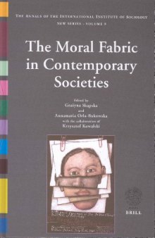 The Moral Fabric in Contemporary Societies (Annals of the International Institute of Sociology. New Series, V. 9)