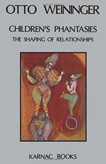 Childrens Phantasies: The Shaping of Relationships