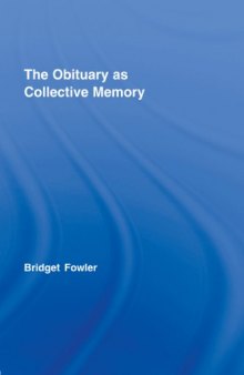 The Obituary as Collective Memory (Routledge Advances in Sociology S.)