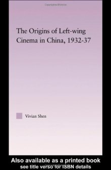 The Origins of Leftwing Cinema in China, 1932-37 