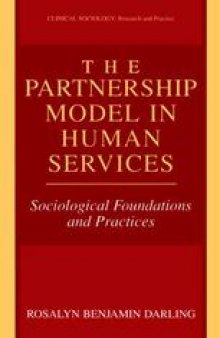 The Partnership Model in Human Services: Sociological Foundations and Practices