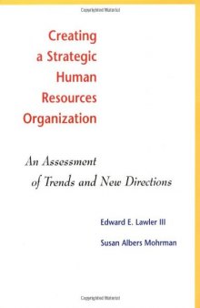 Creating a Strategic Human Resources Organization: An Assessment of Trends..