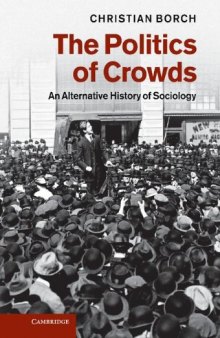 The Politics of Crowds: An Alternative History of Sociology