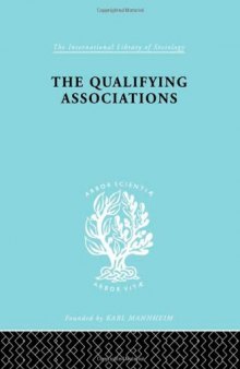 The Qualifying Associations: A Study in Professionalization