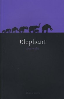 Elephant (Reaktion Books - Animal)