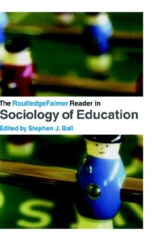 The RoutledgeFalmer Reader in Sociology of Education (Readers in Education)