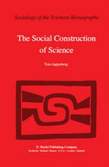 The Social Construction of Science: A Comparative Study of Goal Direction, Research Evolution and Legitimation