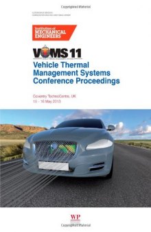 Vehicle Thermal Management Systems Conference proceedings (VTMS11) : 15-16 May 2013, Coventry Technocentre, UK