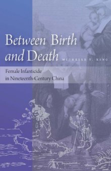 Between Birth and Death : Female Infanticide in Nineteenth-Century China