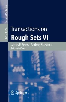 Transactions on Rough Sets VI: Commemorating the Life and Work of Zdzisław Pawlak, Part I