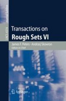Transactions on Rough Sets VI: Commemorating the Life and Work of Zdzisław Pawlak, Part I
