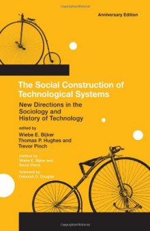The Social construction of technological systems : new directions in the sociology and history of technology