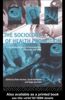 The Sociology of Health Promotion: Critical Analyses of Consumption, Lifestyle and Risk