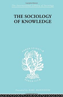 The Sociology of Knowledge: An Essay in Aid of a Deeper Understanding of the History of Ideas