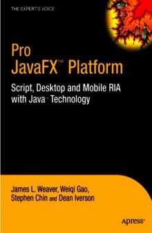 Pro JavaFXв„ў Platform: Script, Desktop and Mobile RIA with Javaв„ў Technology
