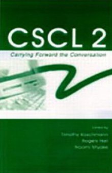CSCL 2: Carrying Forward the Conversation (Computers, Cognition, and Work)