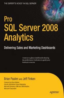 Pro SQL Server 2008 Analytics  Delivering Sales and Marketing Dashboards
