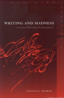 Writing and Madness: Literature Philosophy Psychoanalysis (Meridian: Crossing Aesthetics)