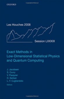 Exact Methods in Low-dimensional Statistical Physics and Quantum Computing: Lecture Notes of the Les Houches Summer School: Volume 89, July 2008