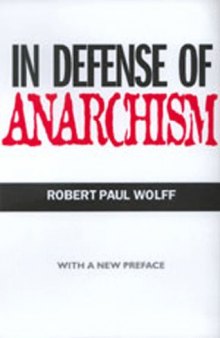 In Defense of Anarchism (with a New Preface)