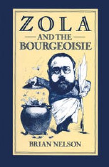 Zola and the Bourgeoisie: A Study of Themes and Techniques in Les Rougon-Macquart