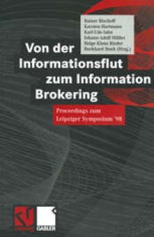 Von der Informationsflut zum Information Brokering: Proceedings zum Leipziger Symposium ’98