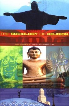 The Sociology of Religion: Theoretical and Comparative Perspectives: Second Edition