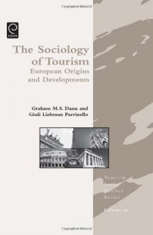 The Sociology of Tourism European Origins and Developments (Tourism Social Science)