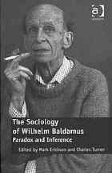 The sociology of Wilhelm Baldamus : paradox and inference