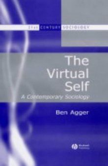 The Virtual Self: A Contemporary Sociology (21st Century Sociology)